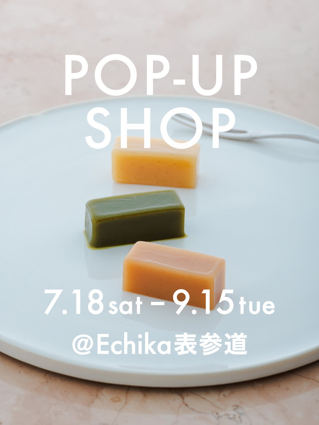 生キャラメルYAWAMELがEchika表参道で初POPUP。〜9/15
